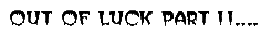 outofluckp2.gif - 1642 Bytes