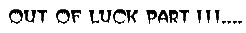outofluckp3.gif - 1667 Bytes