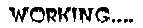 working.gif - 1396 Bytes